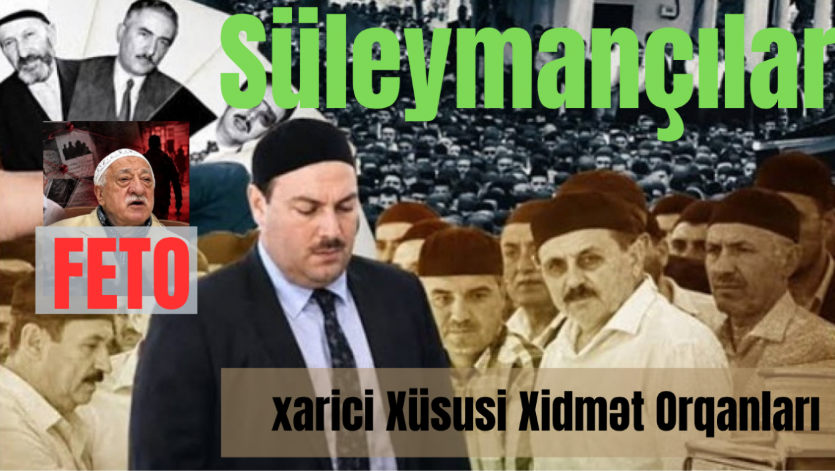 “Süleymançılar”, “FETO” və Xarici Xüsusi Xidmət Orqanları 