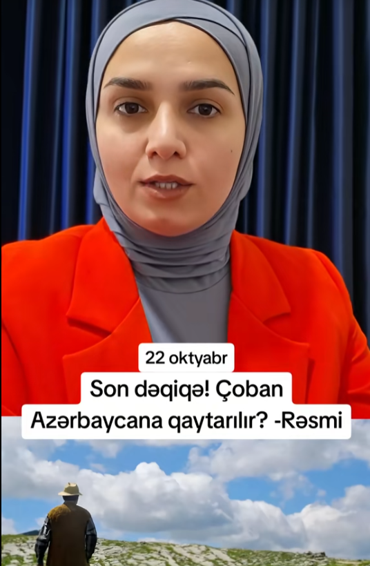 Son dəqiqə! Çoban Azərbaycana qaytarılır? -Rəsmi&nbsp;&nbsp;