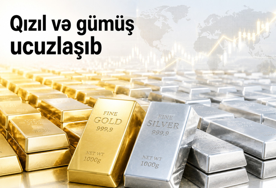 Qızıl və gümüş ucuzlaşdı