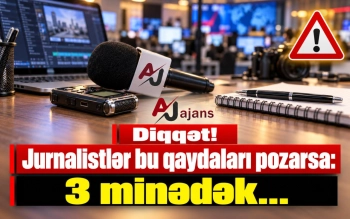 Diqqət! Jurnalistlər bu qaydaları pozarsa:&nbsp; 3 minədək...